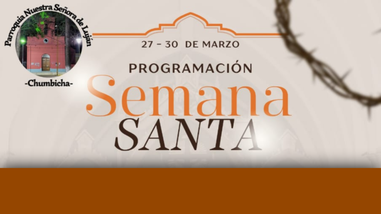 Semana Santa En Chumbicha «Parroquia Nuestra Señora De Lujan»